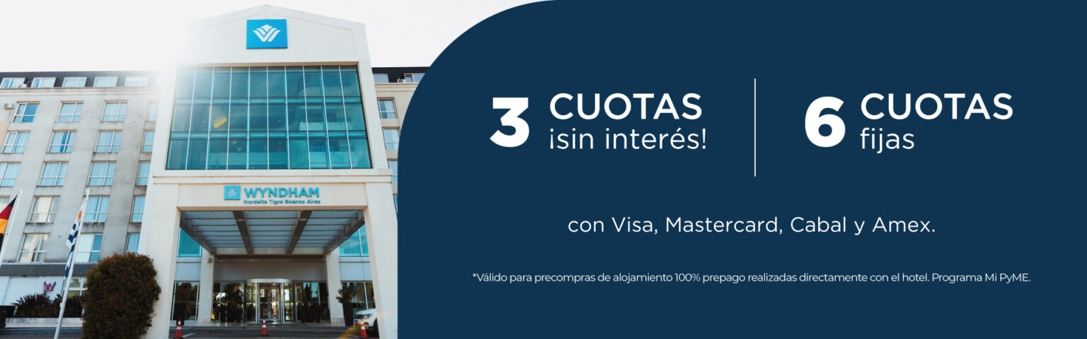 Promoción de cuotas en Wyndham Nordelta con 3 cuotas sin interés y 6 cuotas fijas.